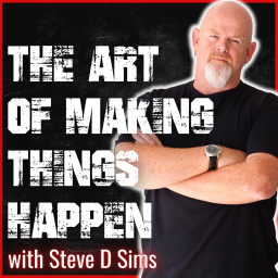 Podcast thumbnail for The Art of Making Things Happen (Bluefishing)  Steve Sims