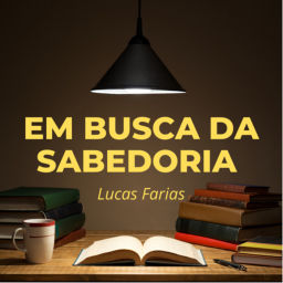 Podcast thumbnail for Em Busca da Sabedoria