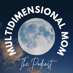Podcast thumbnail for Multidimensional Mom