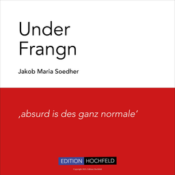 Podcast thumbnail for Under Frangn - Absurd is des ganz Normale