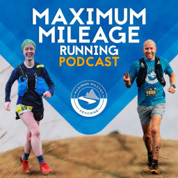 Podcast thumbnail for Maximum Mileage Running Podcast