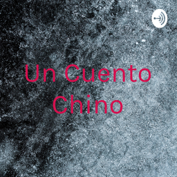 Podcast thumbnail for Un Cuento Chino