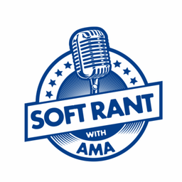 Podcast thumbnail for SoftrantwithAma