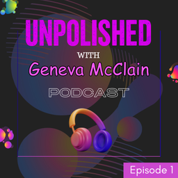 Podcast thumbnail for Unpolished with Geneva McClain