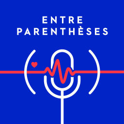Podcast thumbnail for Entre Parenthèses