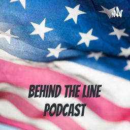 Podcast thumbnail for Behind The Line Podcast: Conservative News & Opinions