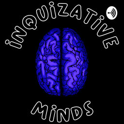 Podcast thumbnail for Inquizative Minds