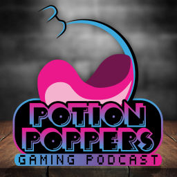Podcast thumbnail for Potion Poppers Gaming Podcast