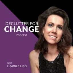 Podcast thumbnail for Declutter for CHANGE