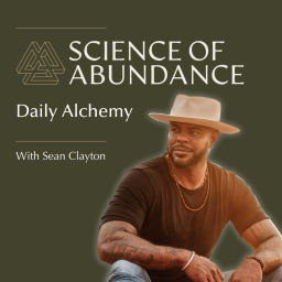 Podcast thumbnail for Science of Abundance: Daily Alchemy