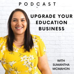 Podcast thumbnail for Upgrade Your Education Business