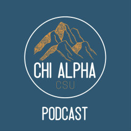 Podcast thumbnail for Chi Alpha CSU Podcast
