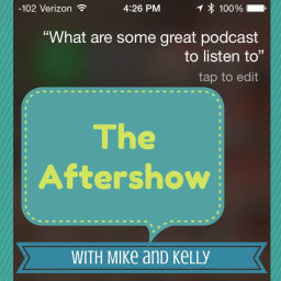 Podcast thumbnail for The Aftershow with Mike and Kelly