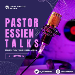 Podcast thumbnail for Pastor Essien talks (Young Ecclesia Nation)