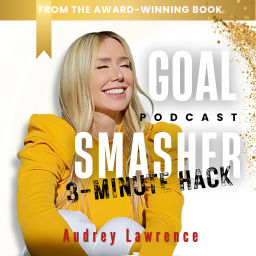 Podcast thumbnail for Goal Smasher by Audrey Lawrence
