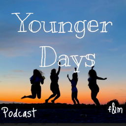 Podcast thumbnail for Younger Days
