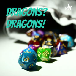 Podcast thumbnail for Dragons? Dragons!