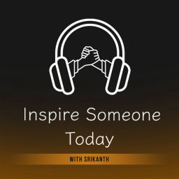 Podcast thumbnail for Inspire Someone Today