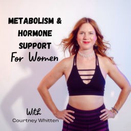 Podcast thumbnail for Metabolism and Hormone Support for Women