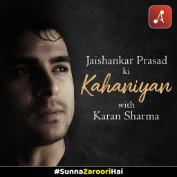 Podcast thumbnail for Jaishankar Prasad Ki Kahaniyan With Karan Sharma