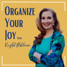 Podcast thumbnail for Organize Your Joy with Krystal Meldrum