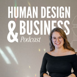 Podcast thumbnail for Human Design &amp; Business podcast