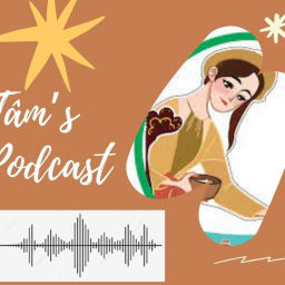 Podcast thumbnail for Tấm's Podcast