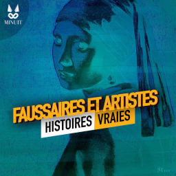 Podcast thumbnail for Faussaires et artistes • Histoires vraies