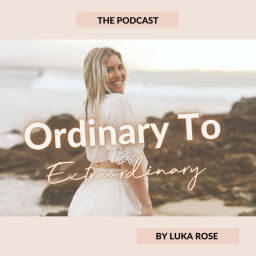 Podcast thumbnail for Ordinary to Extraordinary