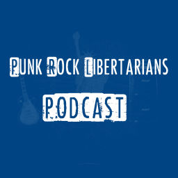 Podcast thumbnail for Punk Rock Libertarians Podcast