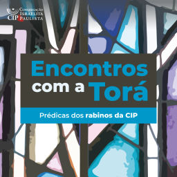 Podcast thumbnail for Encontros com a Torá: prédicas dos rabinos da CIP e convidados
