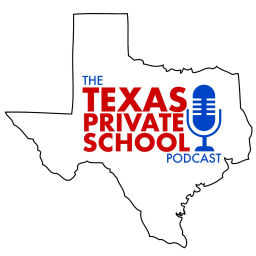 Podcast thumbnail for Texas Private School Podcast