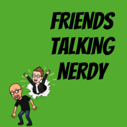 Podcast thumbnail for Friends Talking Nerdy