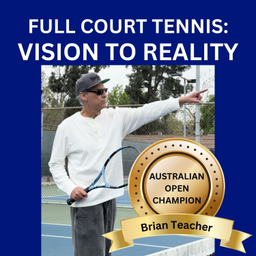Podcast thumbnail for Full Court Tennis with Brian Teacher: Vision to Reality