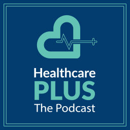 Podcast thumbnail for Healthcare Plus Podcast
