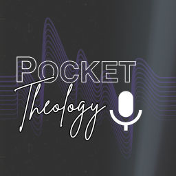 Podcast thumbnail for Pocket Theology