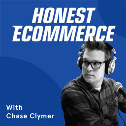 Podcast thumbnail for Honest Ecommerce