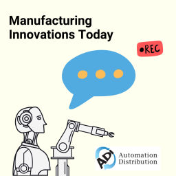 Podcast thumbnail for Manufacturing Innovations Today