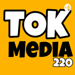 Podcast thumbnail for TOK Media 220