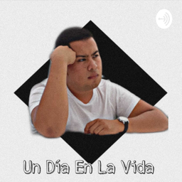 Podcast thumbnail for Un Día En La Vida