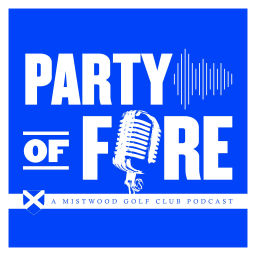 Podcast thumbnail for Party of Fore: A Mistwood Golf Club Podcast