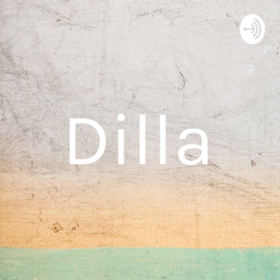 Podcast thumbnail for Dilla