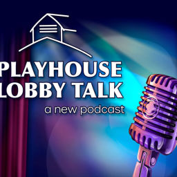 Podcast thumbnail for Playhouse Lobby Talk