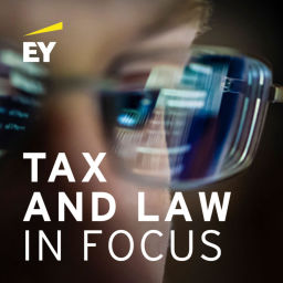 Podcast thumbnail for Tax and Law in Focus