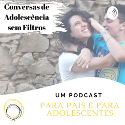Podcast thumbnail for Conversas de Adolescência sem Filtros