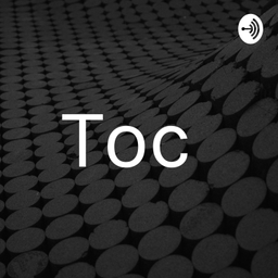 Podcast thumbnail for Toc