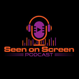 Podcast thumbnail for Seen On Screen Podcast