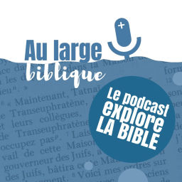 Podcast thumbnail for Au Large Biblique