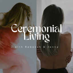 Podcast thumbnail for Ceremonial Living