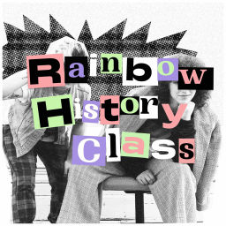Podcast thumbnail for Rainbow History Class